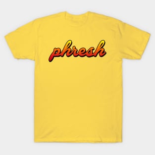 Phresh T-Shirt